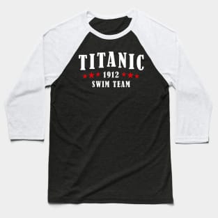 Titanic swim team Baseball T-Shirt